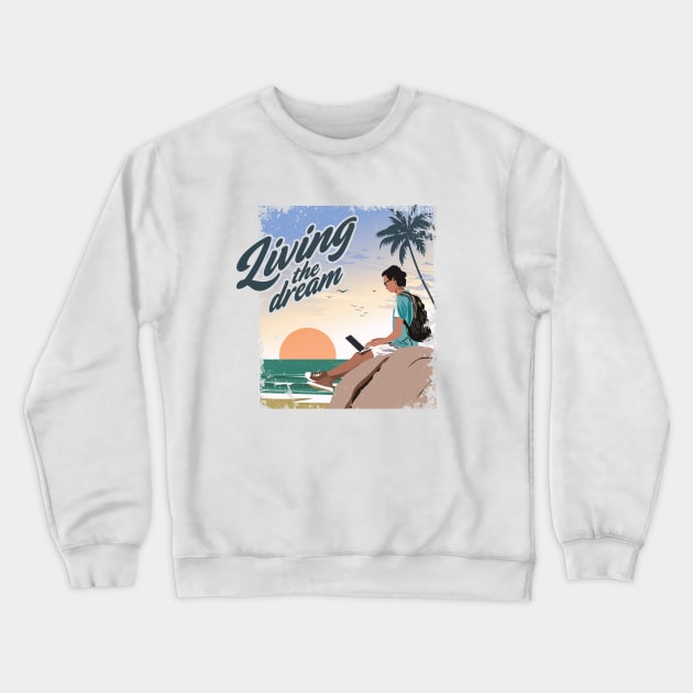 Living the dream Crewneck Sweatshirt by Locind